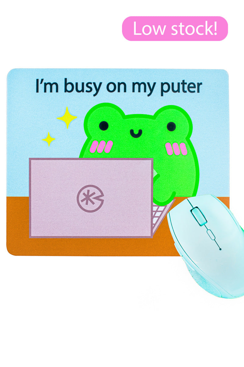 I'm Busy On My Puter Mouse Pad