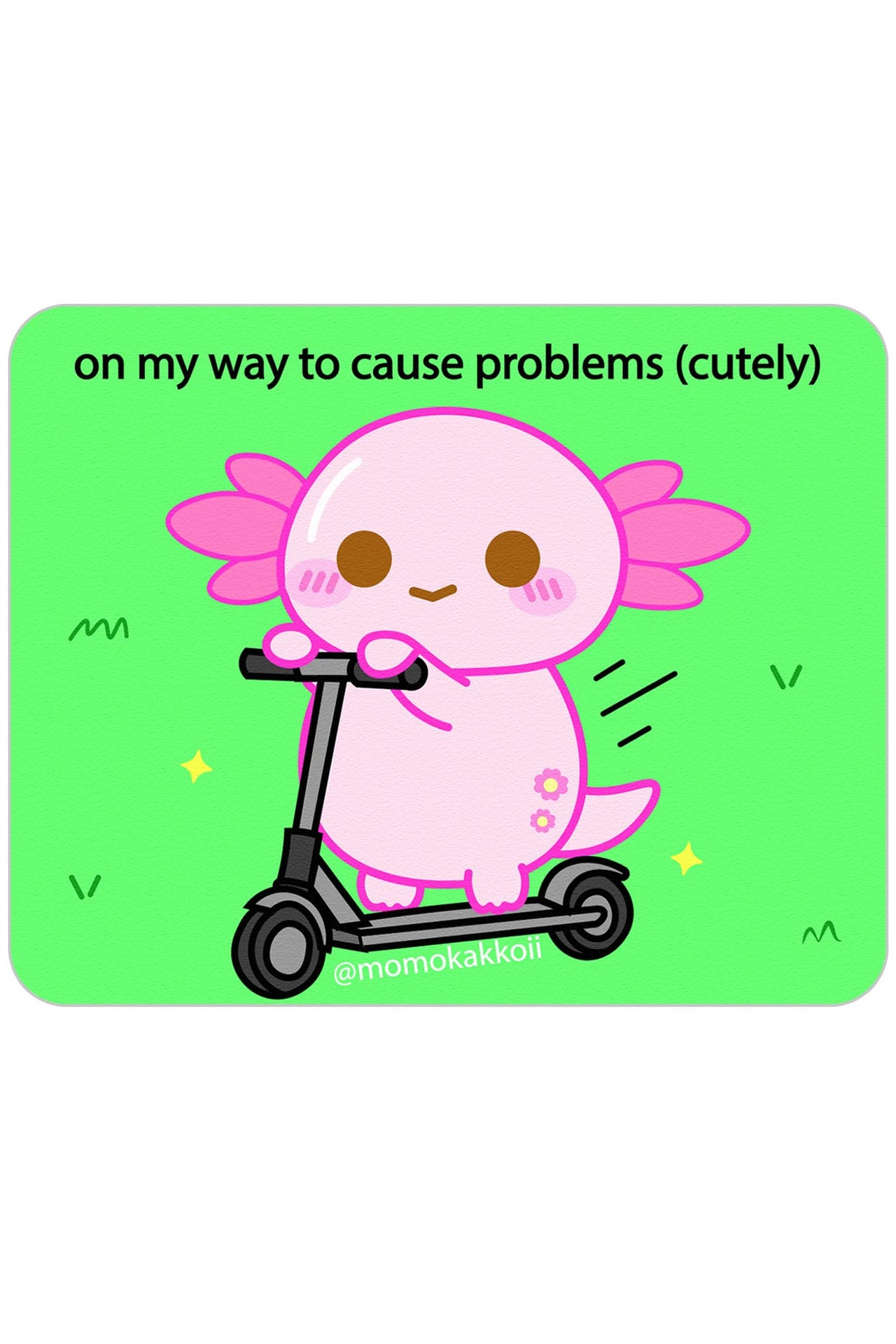 'On My Way To Cause Problems' Xoxi Mouse Pad