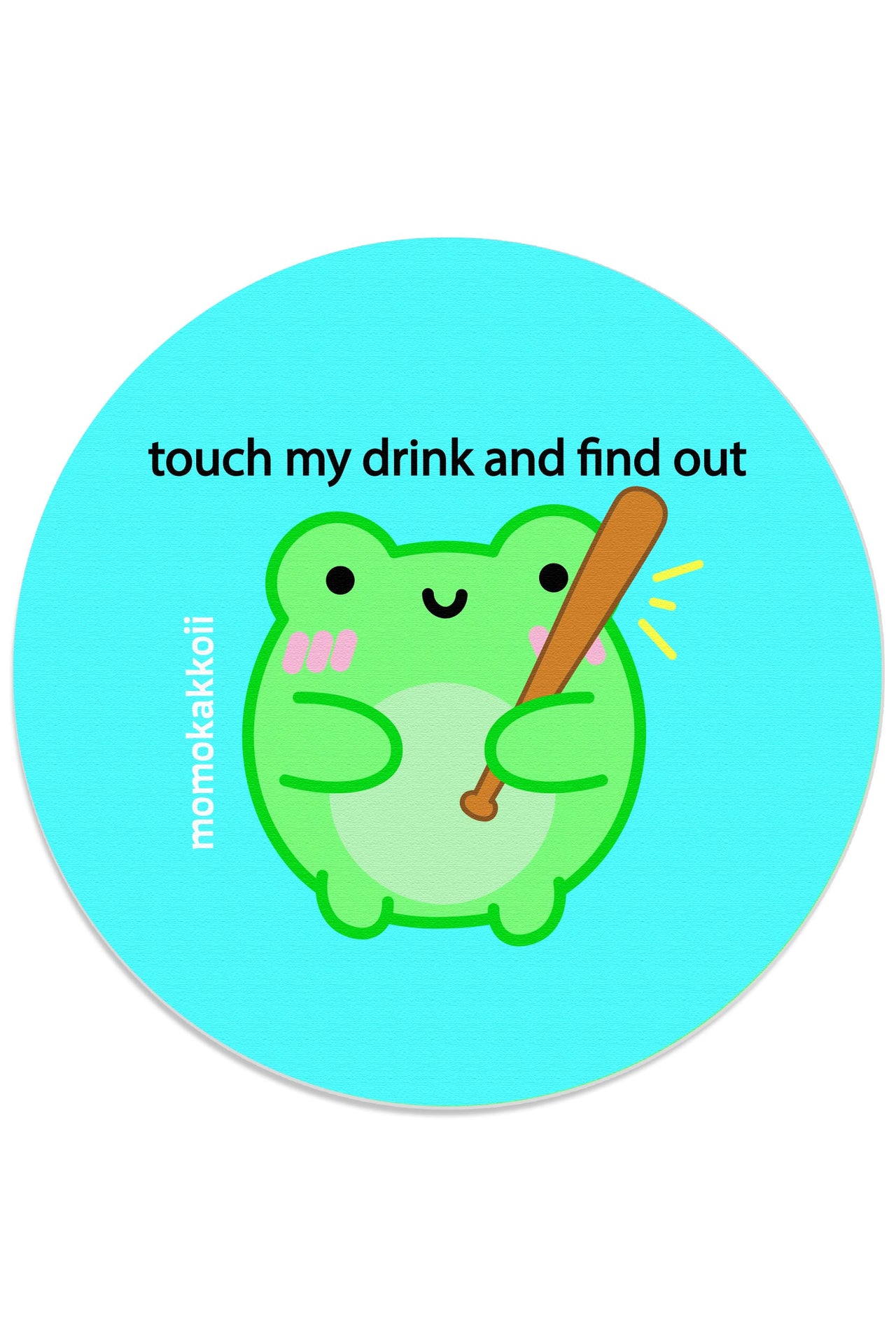 Touch My Drink And Find Out Albert Coaster